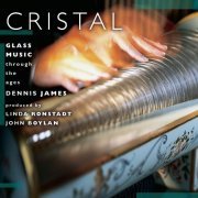 Dennis James - Cristal: Glass Music Through The Ages (2001)