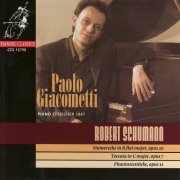 Paolo Giacometti - R. Schumann: Humoreske In B Flat Major / Toccata In C Major / Phantasiestücke (2001)