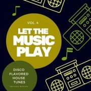 VA - Let the Music Play (Disco Flavored House Tunes), Vol. 4 (2021)
