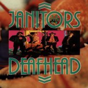 The Janitors - Deafhead (1988) [Hi-Res]