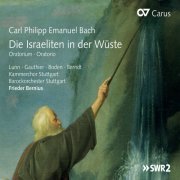 Barockorchester Stuttgart, Kammerchor Stuttgart, Frieder Bernius - Carl Philipp Emanuel Bach: Die Israeliten in der Wüste (2014)