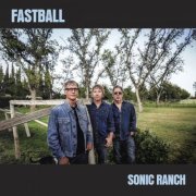 Fastball - Sonic Ranch (2024) [Hi-Res]
