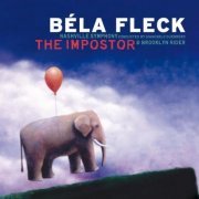 BELA FLECK, Nashville Symphony, Giancarlo Guerrero, Brooklyn Rider - The Impostor (2013) [Hi-Res]