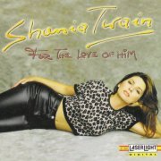 Shania Twain - For the Love of Him (1999)