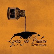 David Place - Lyrics for Pauline (2023)