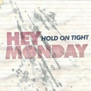 Hey Monday - Hold On Tight (2008)