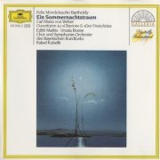 Edith Mathis, Ursula Boese, Rafael Kubelik - Mendelssohn: A Midsummer Nights Dream (1990)