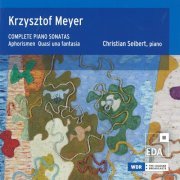 Christian Seibert - Krzysztof Meyer: Complete Piano Sonatas (2022)