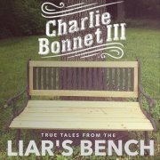 Charlie Bonnet III - True Tales from the Liar's Bench (2021)