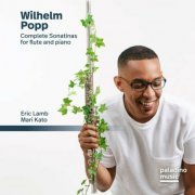 Eric Lamb - Wilhelm Popp: Complete Sonatinas for Flute and Piano (2022) Hi-Res
