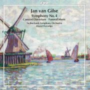Netherlands Symphony Orchestra, David Porcelijn - Jan van Gilse: Symphony No. 4, Concert Overture, Funeral March (2012) CD-Rip
