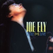 Joe Ely - Settle For Love (2004/2020)