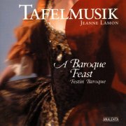 Tafelmusik Baroque Orchestra, Jeanne Lamon - A Baroque Feast (2002)