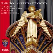 Westminster Abbey Choir, James O'Donnell - Bairstow, Harris & Stanford: Choral Works (2019) [Hi-Res]