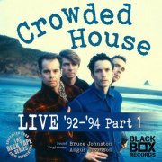 Crowded House - Live 92-94, Pt. 1 (2020)
