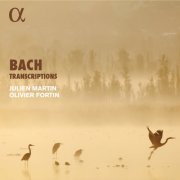 Olivier Fortin, Julien Martin - Bach Transcriptions (2023) [Hi-Res]