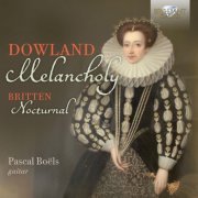 Pascal Boëls - Dowland & Britten: Melancholy, Nocturnal (2023) [Hi-Res]