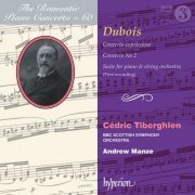 Cédric Tiberghien, BBC Scottish Symphony Orchestra, Andrew Manze - Dubois: Piano Concertos (Hyperion Romantic Piano Concerto 60) (2013) [Hi-Res]