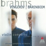Maxim Vengerov, Daniel Barenboim - Brahms: Violin Concerto, Violin Sonata No. 3 (1999)