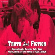 VA - Truth And Fiction: Director Quentin Tarantino Talks About Movies, Music And The Making Of Pulp Fiction (1994)