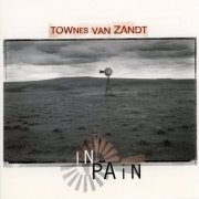 Townes Van Zandt - In Pain (1996/2021)