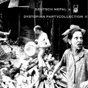 Deutsch Nepal - Dystopian Partycollection II (2016)