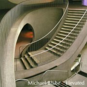 Michael Blake - Elevated (2001)