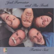 Joel Forrester & The Truth - Furtive Sex (2013)