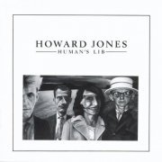 Howard Jones - Humans Lib (Deluxe Audio Commentary Edition - 2018 Remaster) (2022)