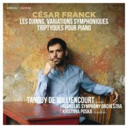Tanguy de Williencourt, Flanders Symphony Orchestra & Kristiina Poska - César Franck: Djinns, Variations symphoniques, triptyques pour piano (2022) [Hi-Res]