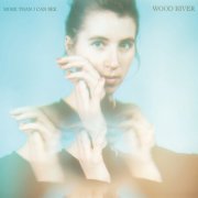 Wood River - More Than I Can See (2020) [Hi-Res]