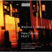 Magnus Lindberg, Toimii Ensemble, Finnish Radio Symphony Orchestra, Esa-Pekka Salonen - Lindberg, M.: Piano Concerto / Kraft (2004) [Hi-Res]