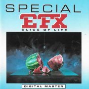 Special EFX - Slice Of Life (1986)