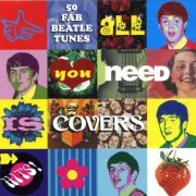 VA - All You Need Is Covers: The Songs of The Beatles (1999)