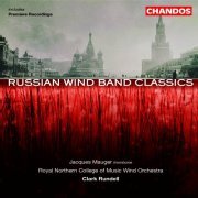 Royal Northern College of Music Wind Orchestra, Jacques Mauger, Clark Rundell - RUSSIAN WIND BAND CLASSICS (2004)
