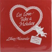 Lillian Alexander - Let Love Take a Holiday (1984)