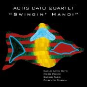 Actis Dato Quartet - Swingin' Hanoi (2004)