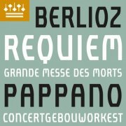 Concertgebouworkest, Antonio Pappano, Chorus of the Accademia Nazionale di Santa Cecilia, Javier Camarena - Berlioz: Requiem, Op. 5 (2021) [Hi-Res]