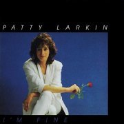 Patty Larkin - I'm Fine (1987/2019)