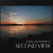 Karl-Martin Almqvist - A Ballad Moment: Second View (2023)