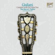 Claudio Maccari, Paolo Pugliese - Giuliani: Complete Works For Guitar Duo (2013)