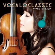 Ayako Ishikawa - VOCALO CLASSIC (2014) Hi-Res
