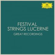 Festival Strings Lucerne - Festival Strings Lucerne Great Recordings (2020)