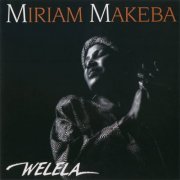Miriam Makeba - Welela (1989) Lossless
