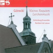 Shonberg Ensemble, Reinbert de Leeuw - Gorecki: Kleines Requiem & Lerchenmusik (2011)