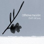 Catherine MacLellan - Church Bell Blues (2007)