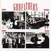 The Godfathers - Birth, School, Work, Death (Expanded Edition) (2016)