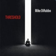 Mike DiRubbo - Threshold (2014) FLAC