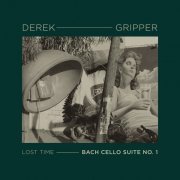 Derek Gripper - Lost Time: Bach Cello Suite No. 1 (2023) [Hi-Res]