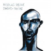 Nicolas Repac - Swing Swing (2004) [FLAC]